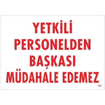 Yetkili Personelden Başkası Müdahale Edemez Uyarı Levhası