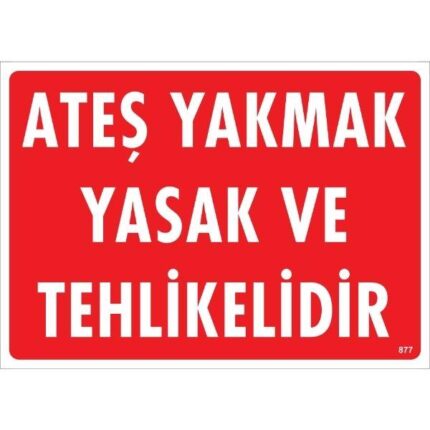 Ateş Yakmak Yasak Ve Tehlikelidir Uyarı Levhası