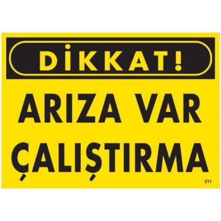 Dikkat Arıza Var Çalıştırma Uyarı Levhası