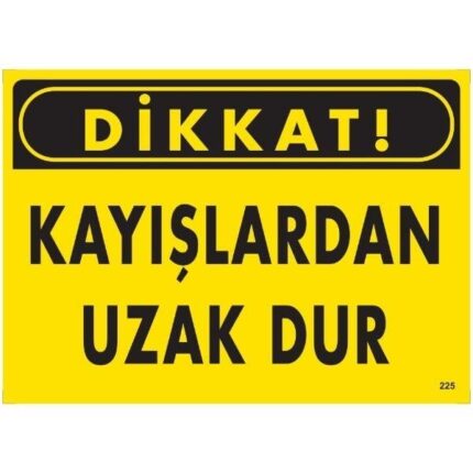 Dikkat Kayışlardan Uzak Dur Uyarı Levhası