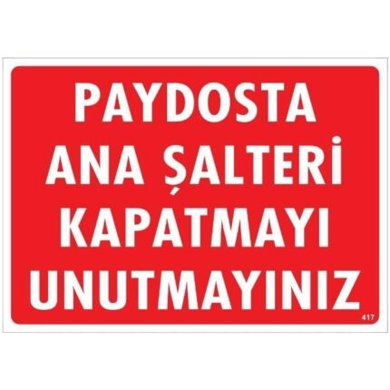 Paydosta Ana Şalteri Kapatmayı Unutmayınız Uyarı Levhası