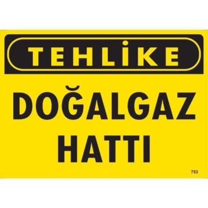 Tehlike Doğalgaz Hattı Uyarı Levhası