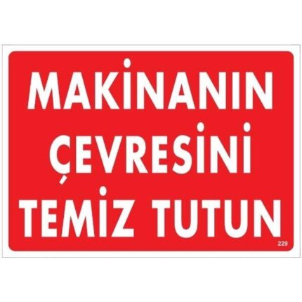 Makinanın Çevresini Temiz Tutun Uyarı Levhası
