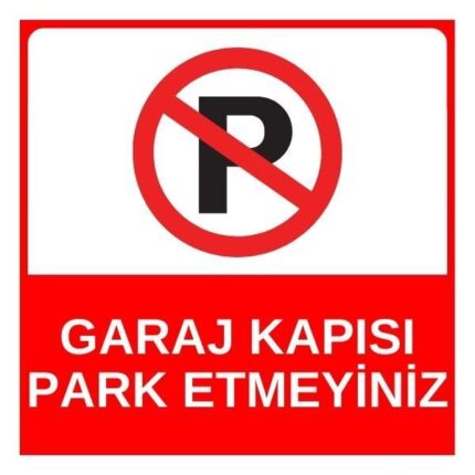 Garaj Kapısı Park Etmeyiniz Levhası