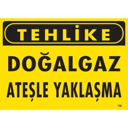 Dikkat Doğalgaz Ateşle Yaklaşma Uyarı Levhası
