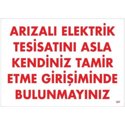 Arızalı Elektrik Tesisatını Asla Kendiniz Tamir Etme Girişiminde Bulunmayınız Uyarı Levhası