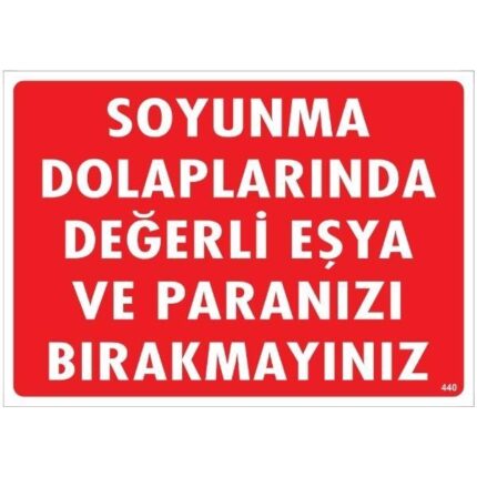 Soyunma Dolaplarında Değerli Eşya ve Paranızı Bırakmayınız Uyarı Levhası
