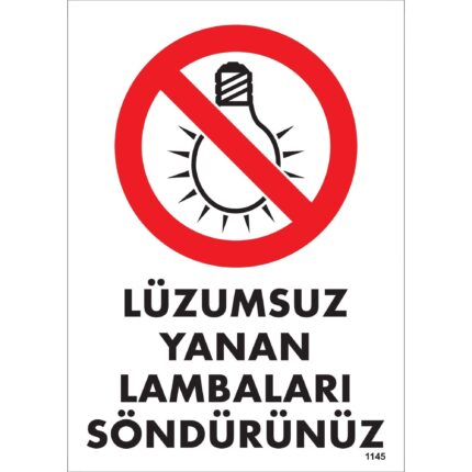 Lüzumsuz Yanan Lambaları Söndürünüz Uyarı Levhası
