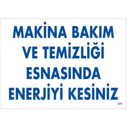Makina Bakım Ve Temizliği Esnasında Enerjiyi Kesiniz Uyarı Levhası