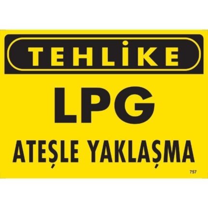 Tehlike LPG Ateşle Yaklaşma Uyarı Levhası