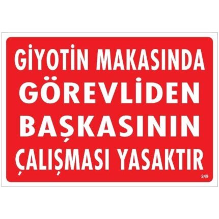 Giyotin Makasında Görevliden Başkasının Çalışması Yasaktır Uyarı Levhası
