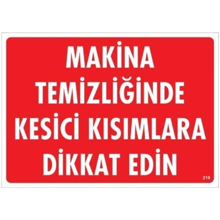 Makina Temizliğinde Kesici Kısımlara Dikkat Edin Uyarı Levhası