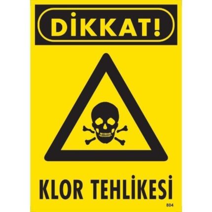 Dikkat Klor Tehlikesi Uyarı Levhası