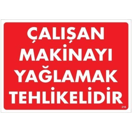 Çalışan Makinayı Yağlamak Tehlikelidir Uyarı Levhası