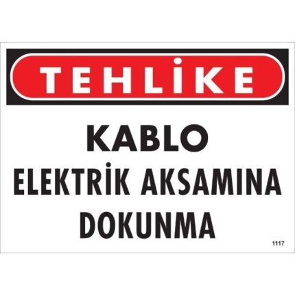 Tehlike Kablo Elektrik Aksamına Dokunma Uyarı Levhası