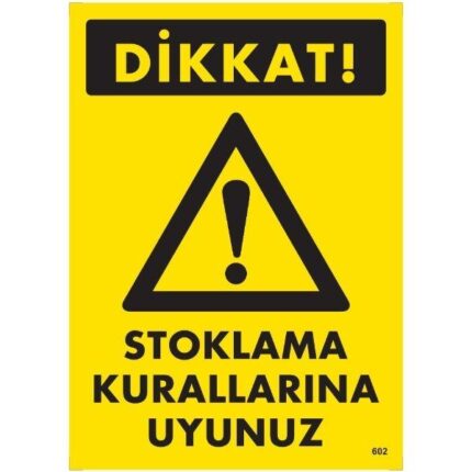Dikkat Stoklama Kurallarına Uyunuz Uyarı Levhası