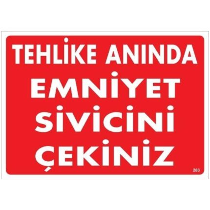 Tehlike Anında Emniyet Sivicini Çekiniz Uyarı Levhası