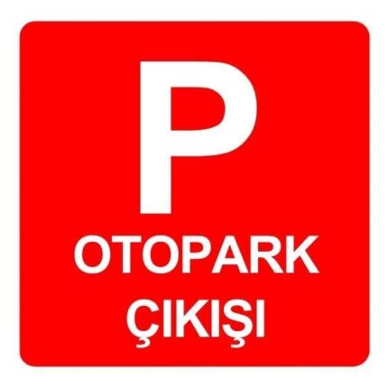 Otopark Çıkışı Levhası