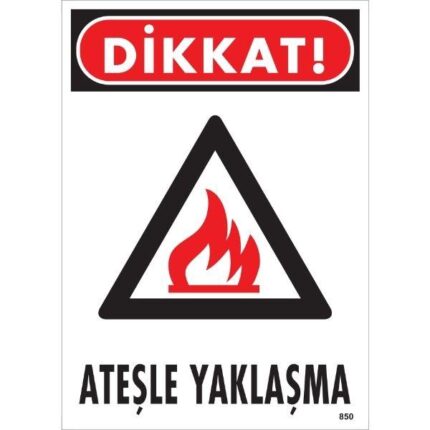 Ateşle Yaklaşma Uyarı Levhası