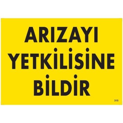 Arızayı Yetkilisine Bildir Uyarı Levhası