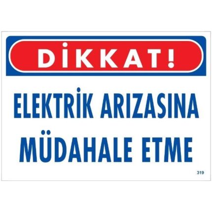 Dikkat Elektrik Arızasına Müdahale Etme Uyarı Levhası