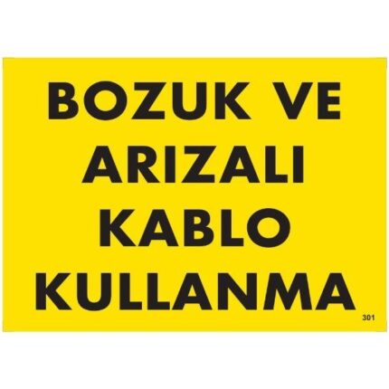 Bozuk Ve Arızalı Kablo Kullanma Uyarı Levhası