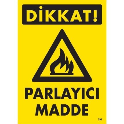 Dikkat Parlayıcı Madde Uyarı Levhası