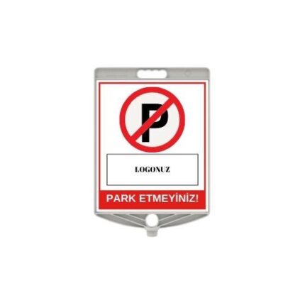 Logolu Park Etmeyiniz Plastik Uyarı Levhası