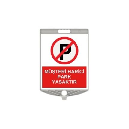 Müşteri Harici Park Yasaktır Levhası