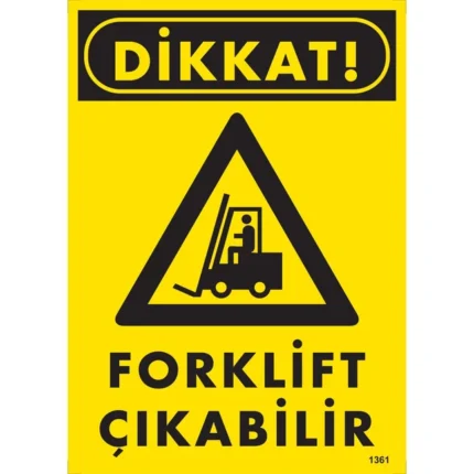 Dikkat Forklift Çıkabilir Uyarı Levhası