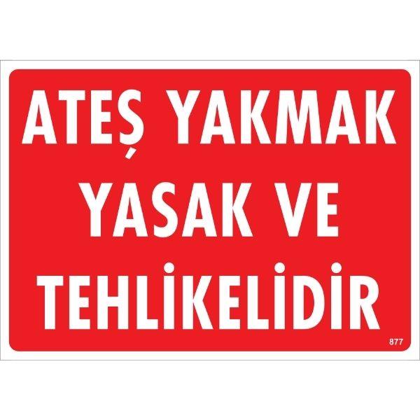 Ateş Yakmak Yasak Ve Tehlikelidir Uyarı Levhası Ateş Yakmak Yasak Ve Tehlikelidir Uyarı Levhası