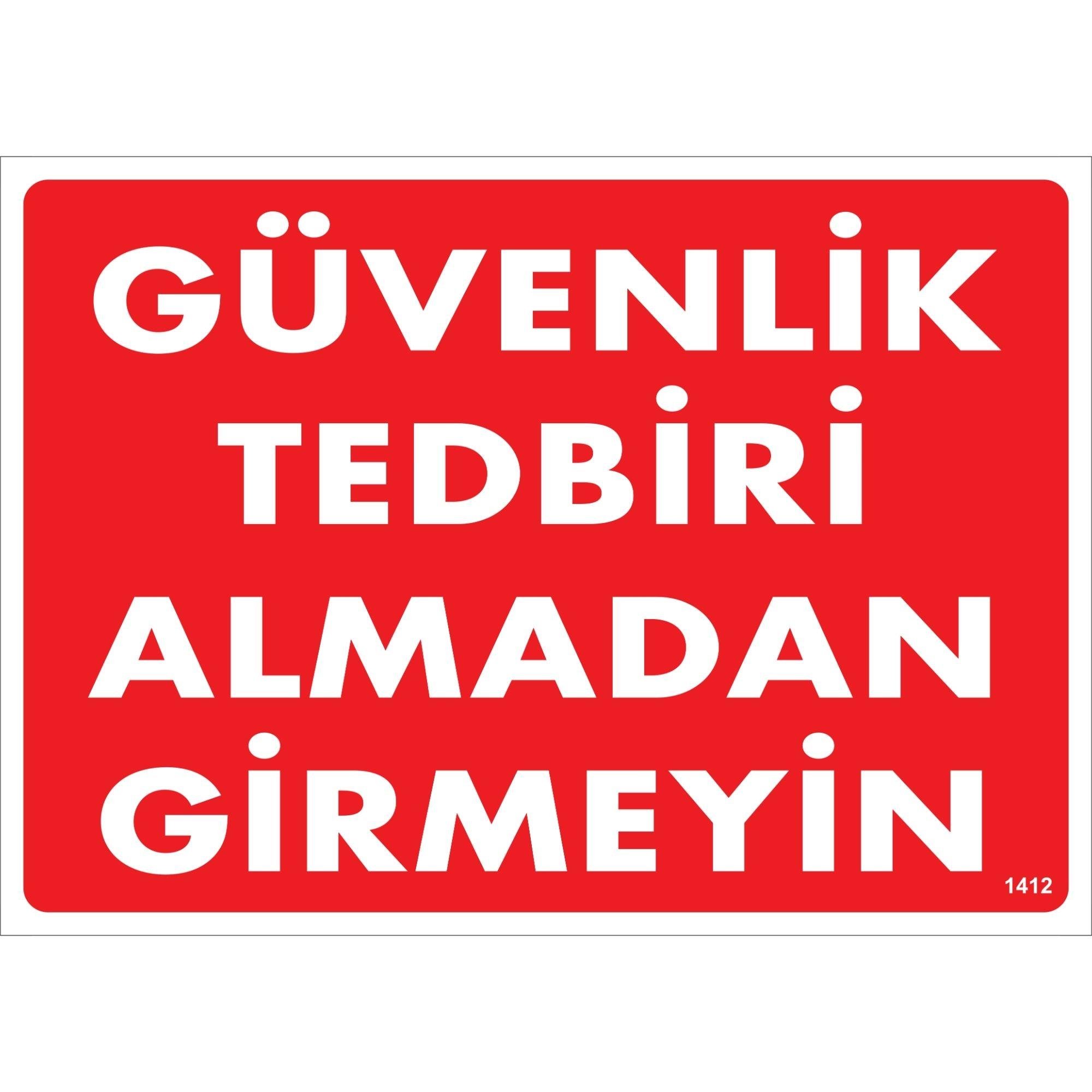 Güvenlik Tedbiri Almadan Girmeyin Uyarı Levhası Güvenlik Tedbiri Almadan Girmeyin Uyarı Levhası