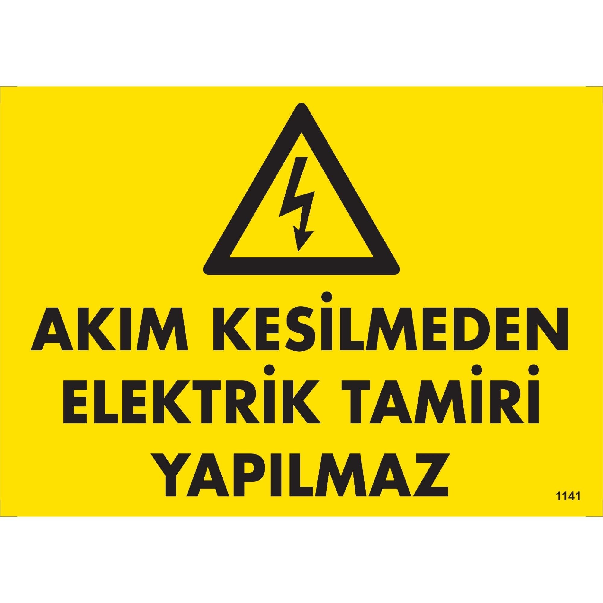 Akım Kesilmeden Elektrik Tamiri Yapılmaz Uyarı Levhası Akım Kesilmeden Elektrik Tamiri Yapılmaz Uyarı Levhası