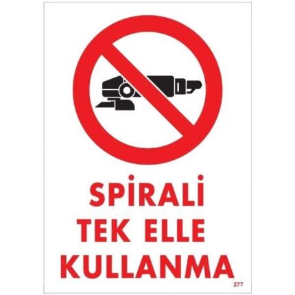 Spirali Tek Elle Kullanma  Uyarı Levhası