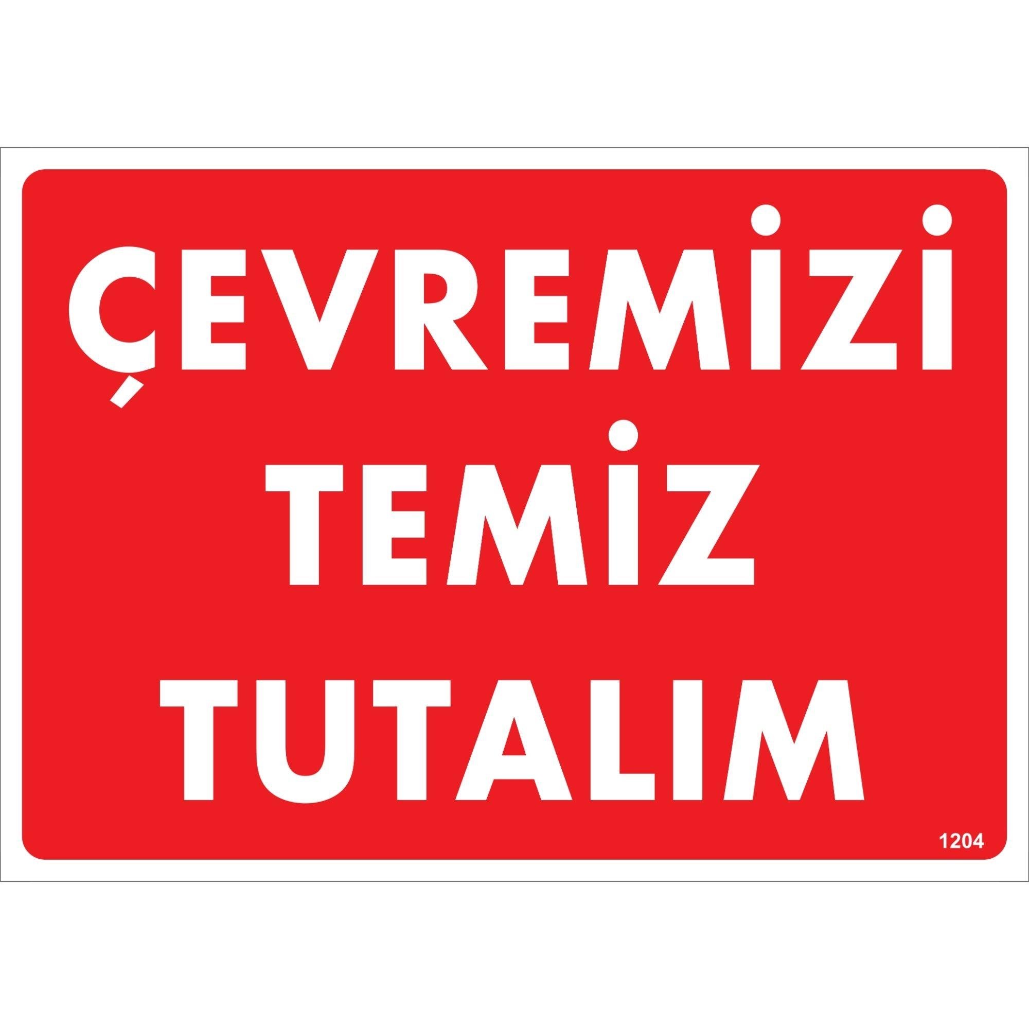 Çevremizi Temiz Tutalım Uyarı Levhası Çevremizi Temiz Tutalım Uyarı Levhası