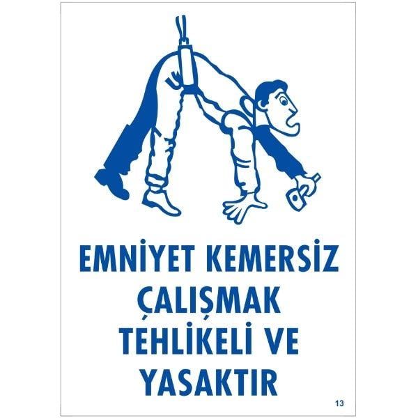Emniyet Kemersiz Çalışmak Tehlikeli Ve Yasaktır Uyarı Levhası Emniyet Kemersiz Çalışmak Tehlikeli Ve Yasaktır Uyarı Levhası