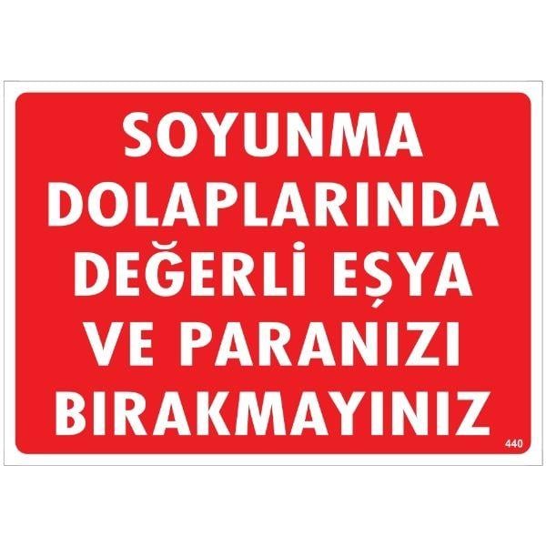 Soyunma Dolaplarında Değerli Eşya ve Paranızı Bırakmayınız Uyarı Levhası Soyunma Dolaplarında Değerli Eşya ve Paranızı Bırakmayınız Uyarı Levhası