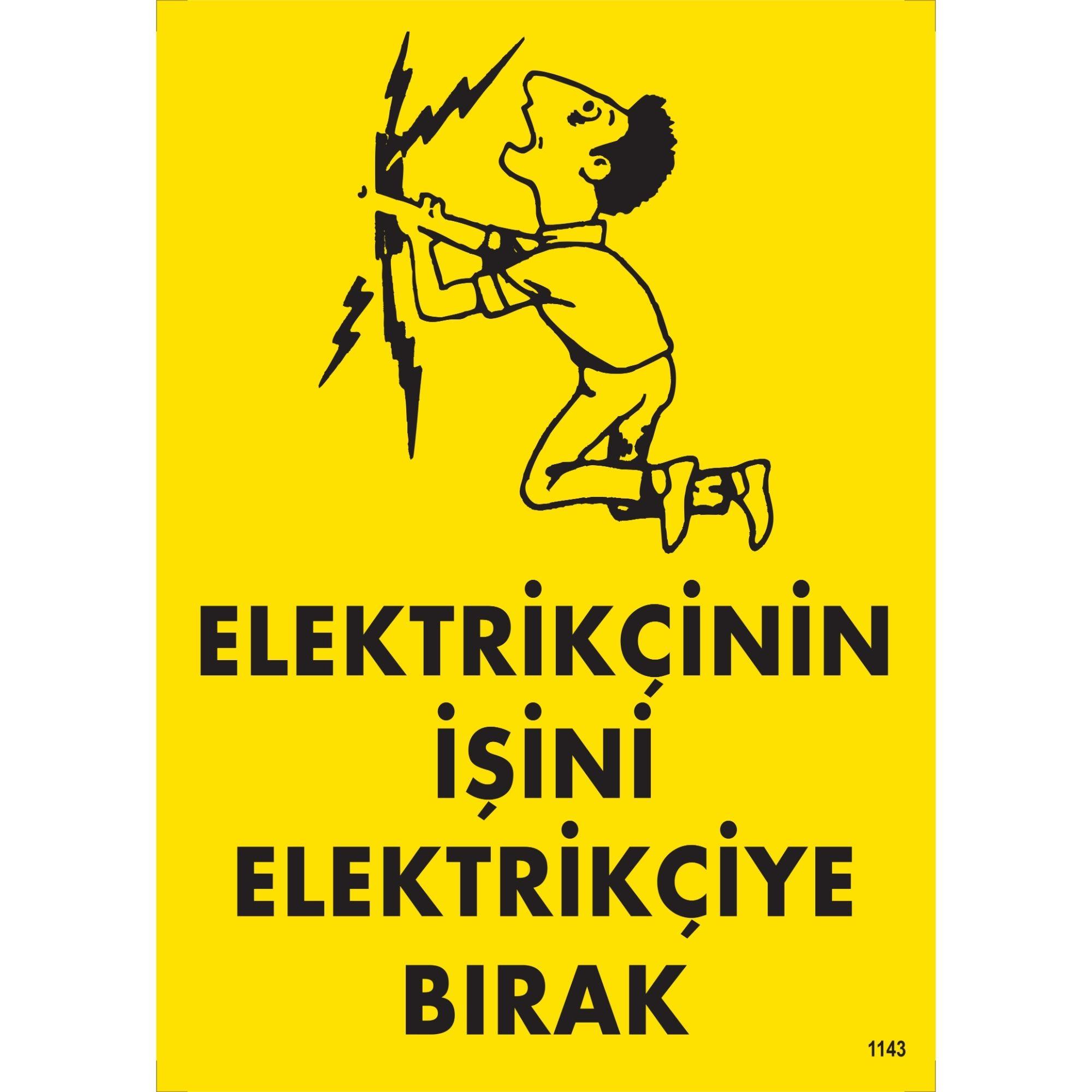 Elektrikçinin İşini Elektrikçiye Bırak Uyarı Levhası Elektrikçinin İşini Elektrikçiye Bırak Uyarı Levhası