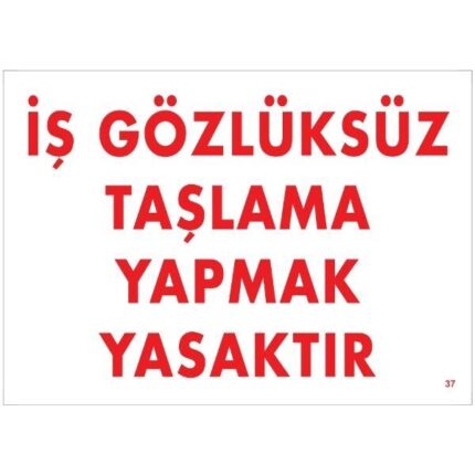 İş Gözlüksüz Taşlama Yapmak Yasaktır Uyarı Levhası