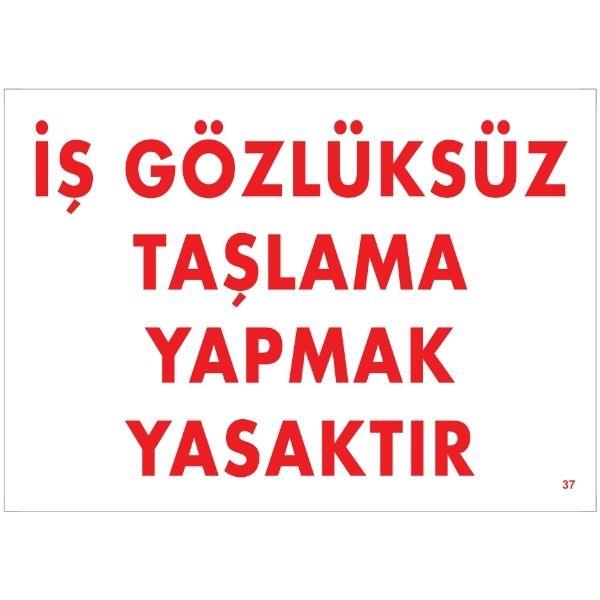 İş Gözlüksüz Taşlama Yapmak Yasaktır Uyarı Levhası İş Gözlüksüz Taşlama Yapmak Yasaktır Uyarı Levhası