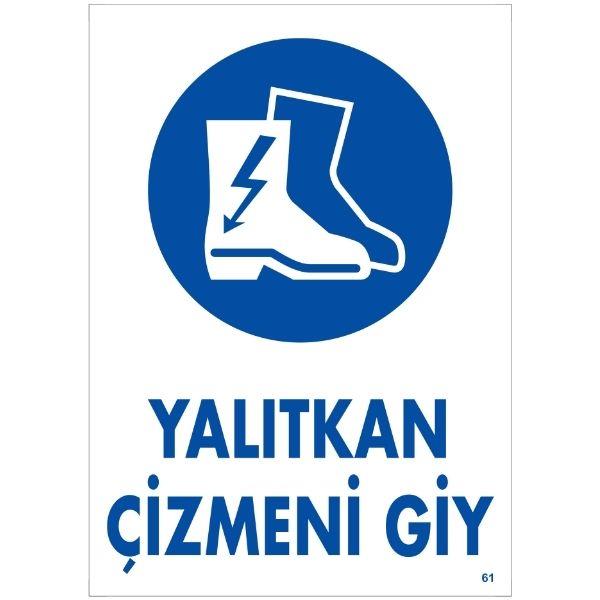Yalıtkan Çizmeni Giy Uyarı Levhası Yalıtkan Çizmeni Giy Uyarı Levhası