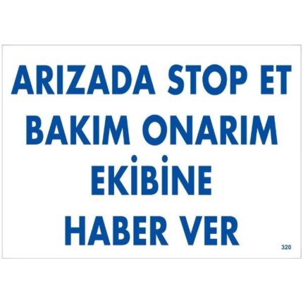 Arızada Stop Et Bakım Onarım Ekibine Haber Ver  Uyarı  Levhası