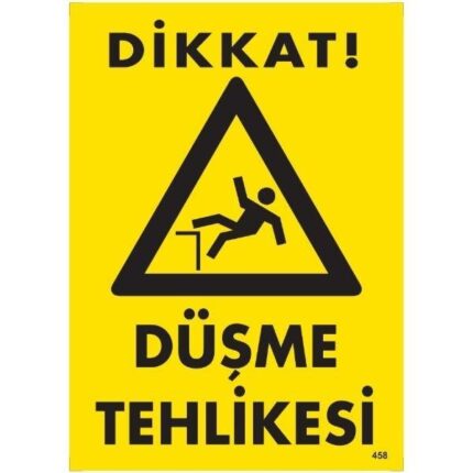 Dikkat Düşme Tehlikesi Uyarı Levhası