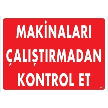 Makinaları Çalıştırmadan Kontrol Et Uyarı Levhası