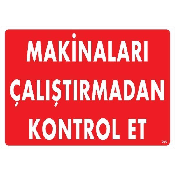 Makinaları Çalıştırmadan Kontrol Et Uyarı Levhası Makinaları Çalıştırmadan Kontrol Et Uyarı Levhası