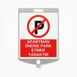 Apartman Önüne Park Etmek YasaktırLevhası