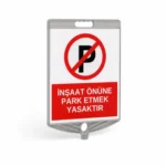 İnşaat Önüne Park EtmekYasaktır Levhası