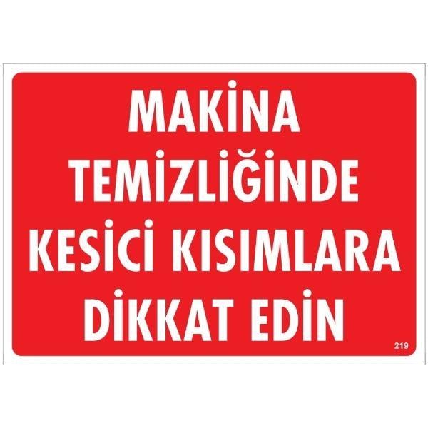 Makina Temizliğinde Kesici Kısımlara Dikkat Edin Uyarı Levhası Makina Temizliğinde Kesici Kısımlara Dikkat Edin Uyarı Levhası