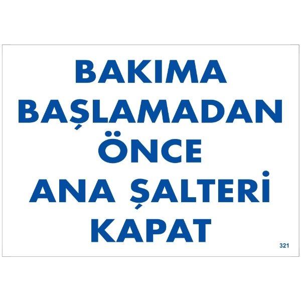 Bakıma Başlamadan Önce Ana Şalterleri Kapat Uyarı Levhası Bakıma Başlamadan Önce Ana Şalterleri Kapat Uyarı Levhası