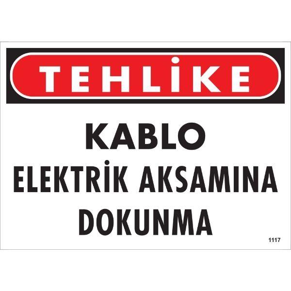 Tehlike Kablo Elektrik Aksamına Dokunma Uyarı Levhası Tehlike Kablo Elektrik Aksamına Dokunma Uyarı Levhası